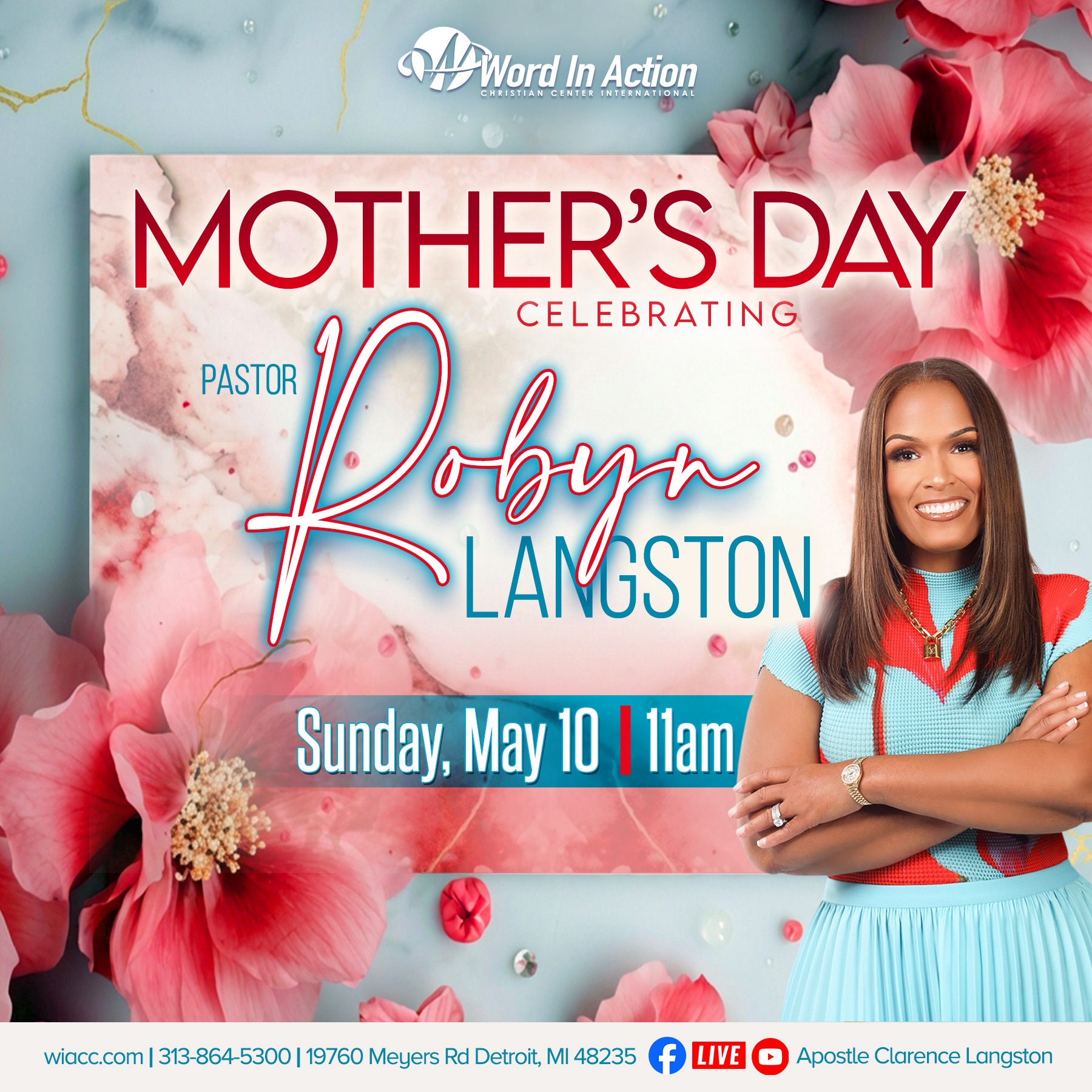 Word in Action Christian Center presents Mother's Day celebrating Pastor Robyn Langston Sunday, May 10 at 11 AM WIACC. COM |313-864-5300|19760 MEYERS RD DETROIT, MI 48235 Streams live on Facebook and Youtube